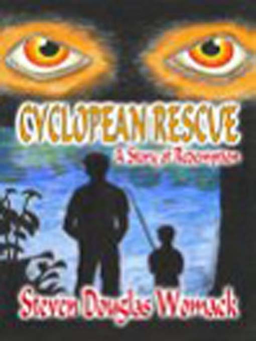 Title details for Cyclopean Rescue by Steven Douglas Womack - Available
